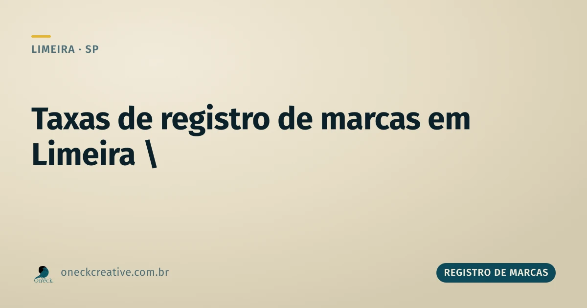 Taxas registro de marcas em Limeira: quem paga menos e por quê