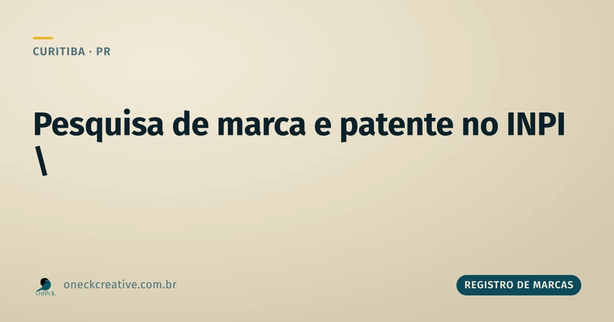 Pesquisa de registro de marcas e patentes: o que isso significa em Curitiba