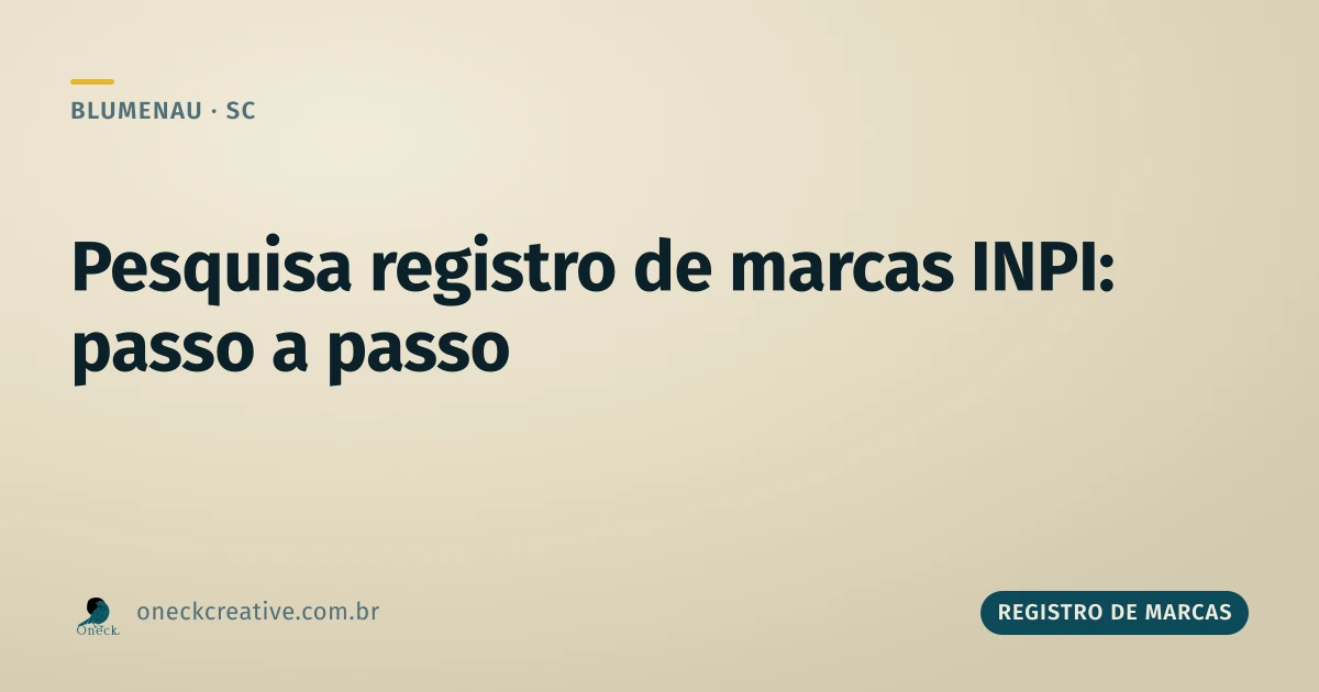 Pesquisa registro de marcas INPI em Blumenau: o passo a passo pra fazer sozinho