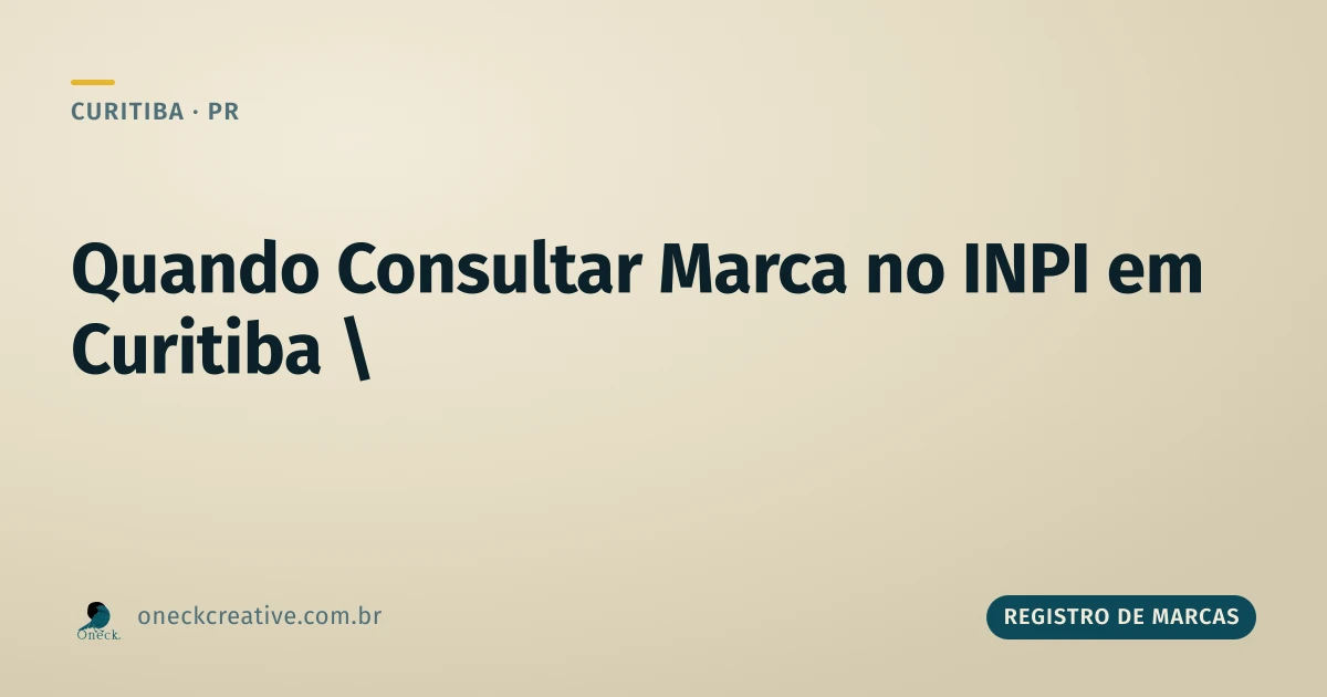 Registro de marcas: quando fazer a consulta em Curitiba