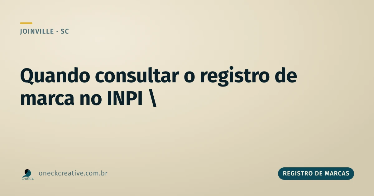 Registro de marca no INPI, consulta em Joinville: em que momento fazer
