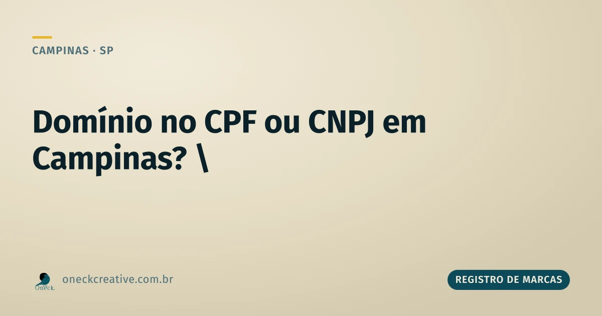 É melhor registrar domínio no CPF ou CNPJ em Campinas?