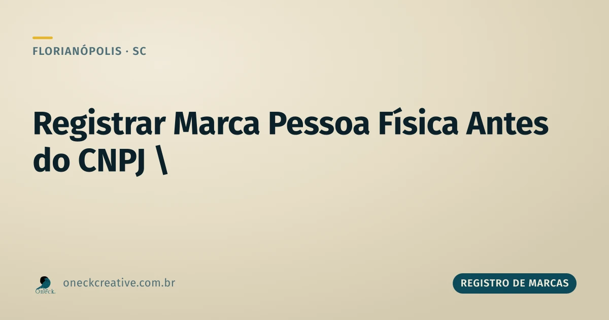 Quanto custa registrar uma marca como pessoa física antes de abrir CNPJ, em Florianópolis