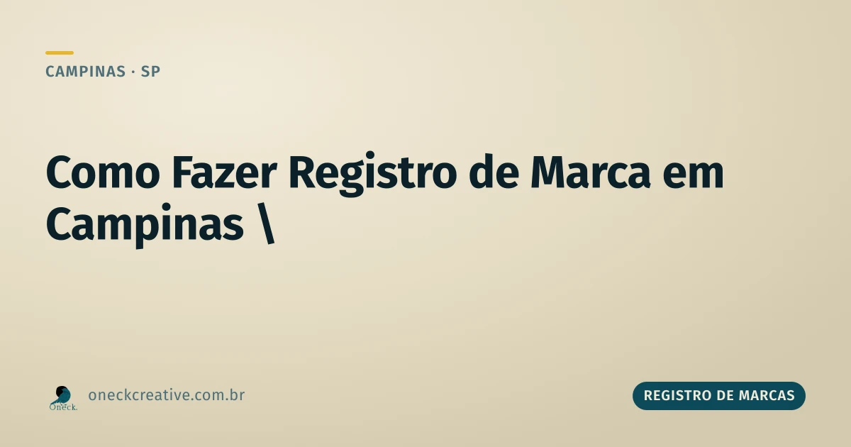 Como fazer registro de marca em Campinas: passo a passo completo